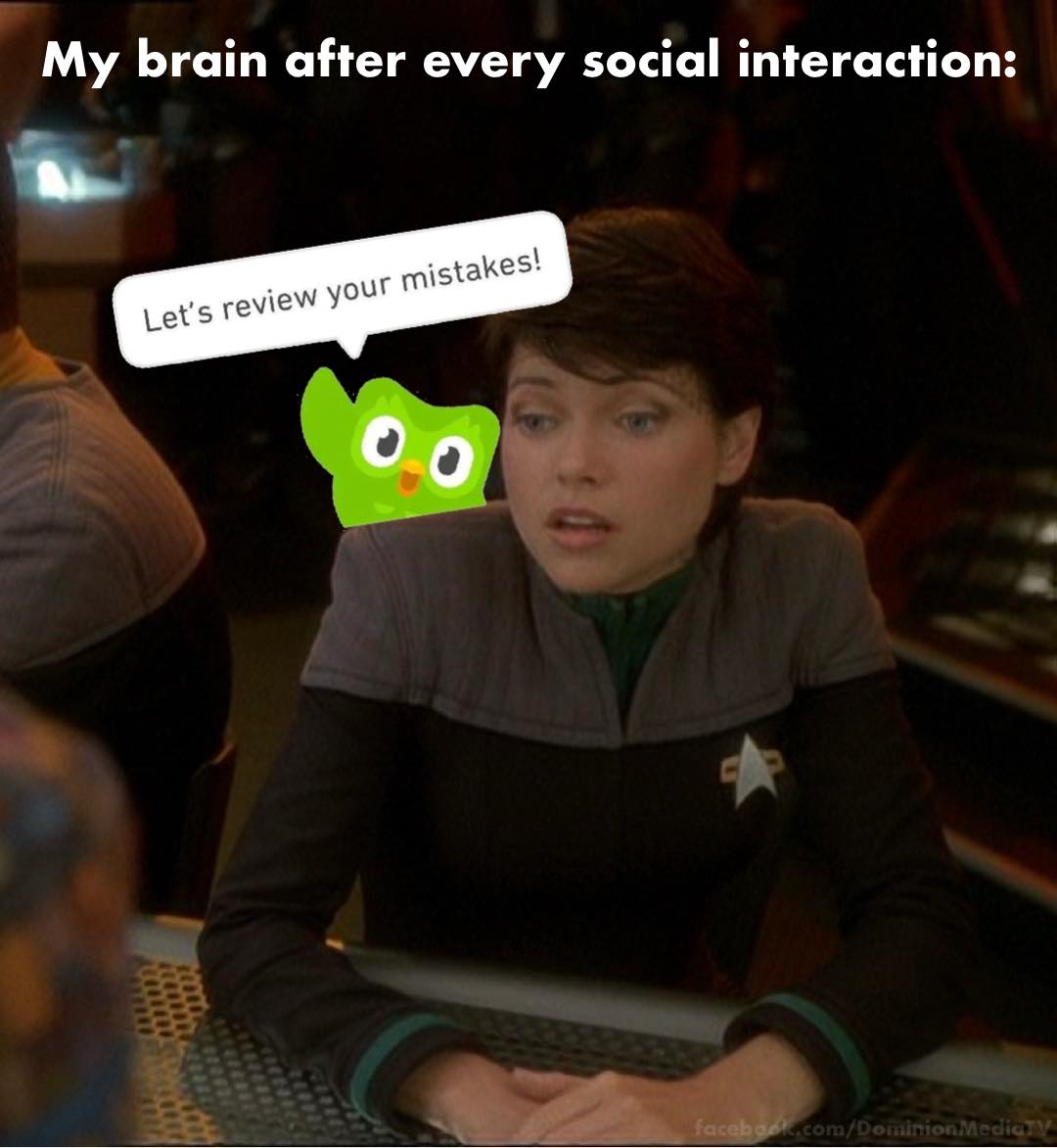 This meme features a screenshot from the TV show Star Trek: The Next Generation, where a character is being asked to review their mistakes. The image is captioned with the phrase "My brain after every social interaction". The meme is humorous because it pokes fun at the idea that our brains can be overwhelmed by the complexities of social interactions, and that we often struggle to review our own mistakes.